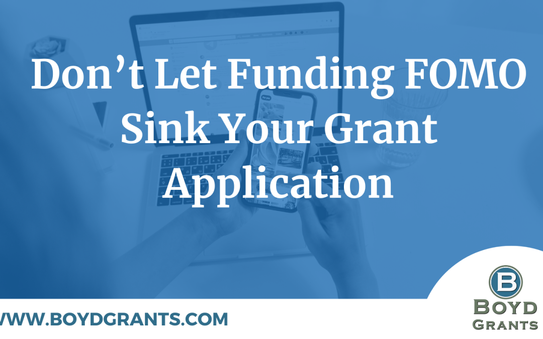 Don’t Let Funding FOMO Sink Your Grant Application