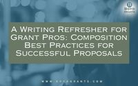 A Writing Refresher for Grant Pros: Composition Best Practices for Successful Proposals