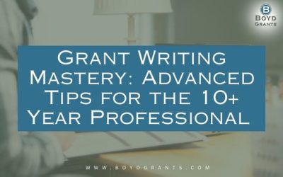 Grant Writing Mastery: Advanced Tips for the 10+ Year Professional