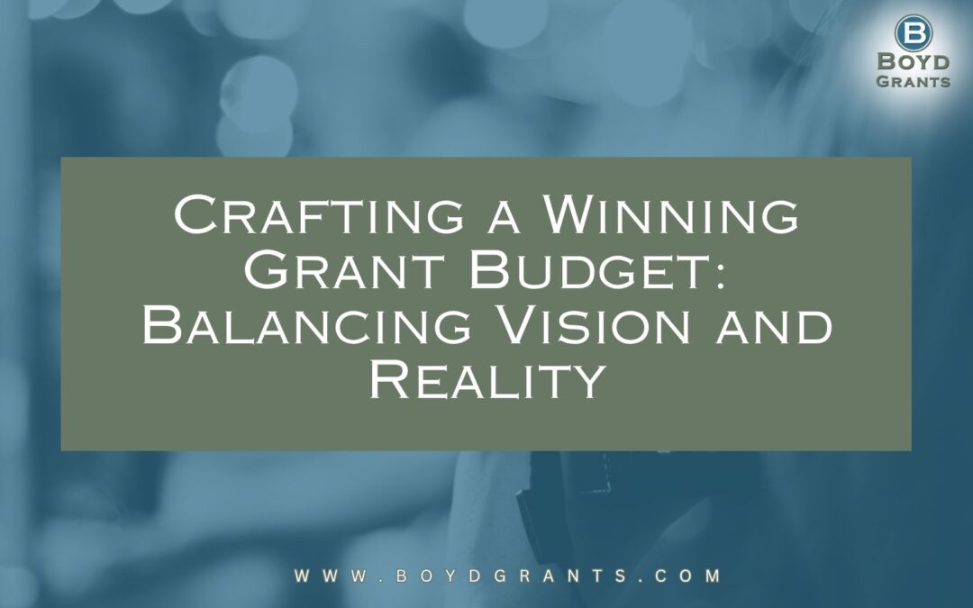 Crafting a Winning Grant Budget: Balancing Vision and Reality
